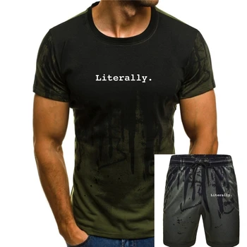 Саркастическая Буквально рубашка, Буквально Забавная футболка с сарказмом, распространенные летние топы, хлопковые футболки для мужчин с принтом
