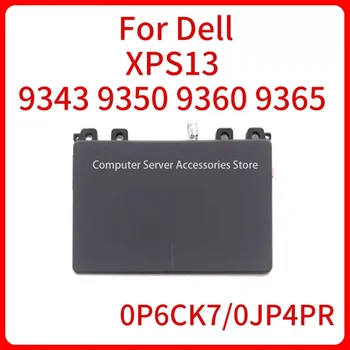CN-0P6CK7 0JP4PR Сенсорный Модуль Ноутбука Коврик Для Мыши Для Dell XPS13 9343 9350 9360 9365 P54G Сенсорная Панель Ноутбука P6CK7 JP4PR